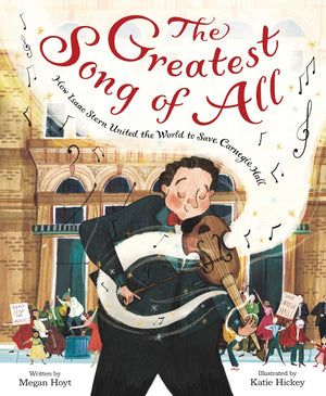 The Greatest Song of All: How Isaac Stern Saved the Hall (Hardcover Book)