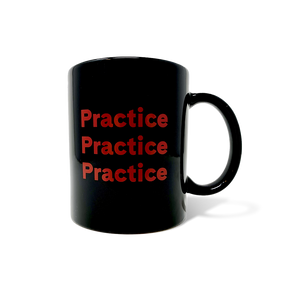 “Practice, Practice, Practice” Coffee Mug