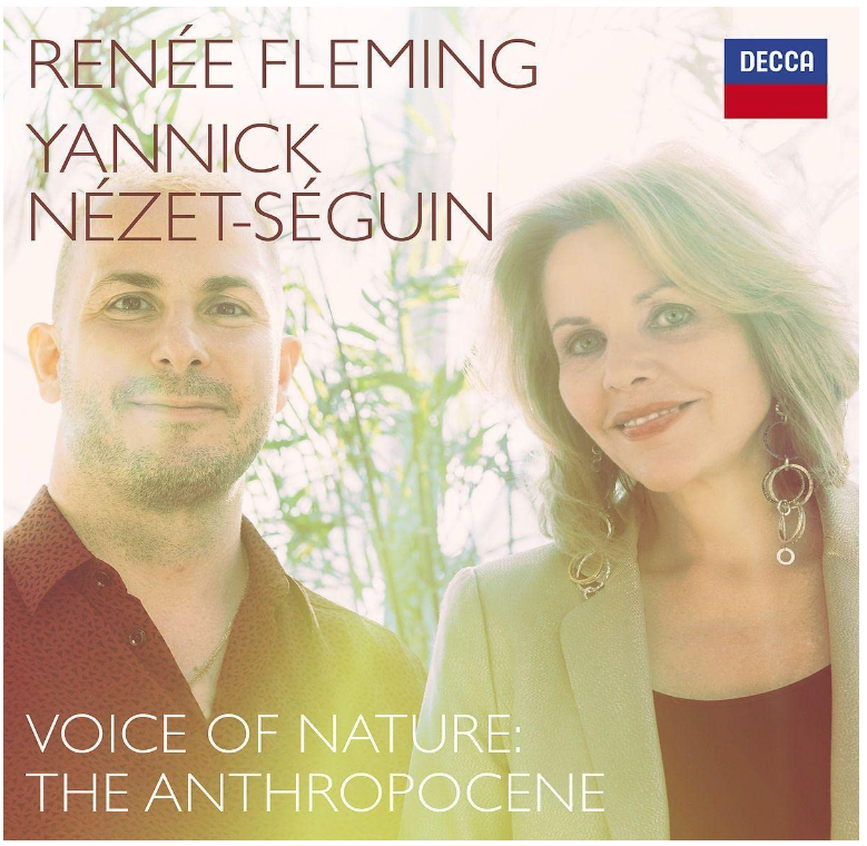 Renée Fleming and Yannick Nézet-Séguin | Voice of Nature: The Anthropocene