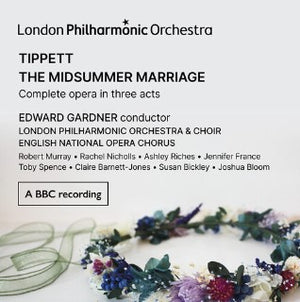 London Philharmonic Orchestra | Tippett: A Midsummer Marriage