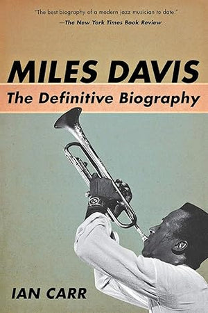 Miles Davis: The Definitive Biography