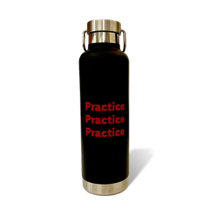 “Practice, Practice, Practice” Insulated Water Bottle  Drinkware