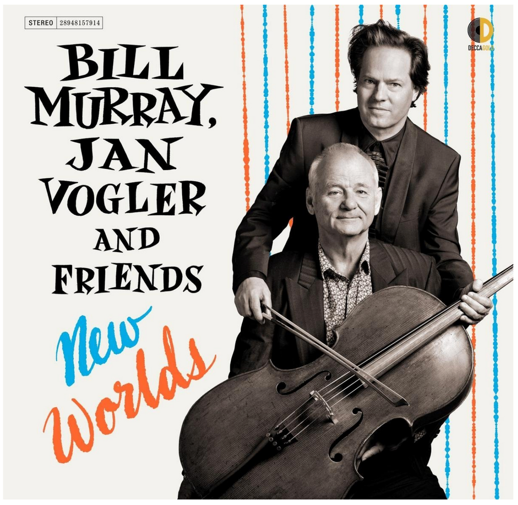 Bill Murray, Jan Vogler and Friends | New Worlds