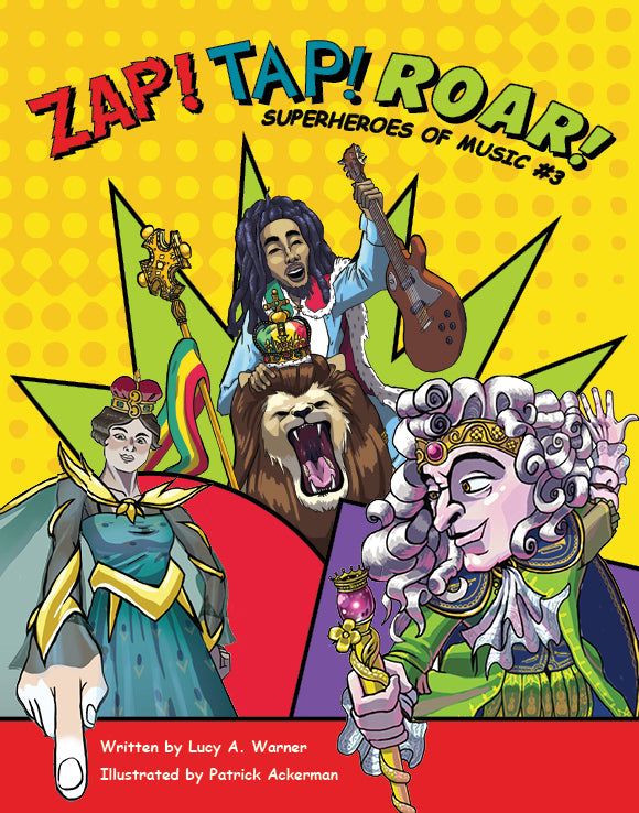 Zap! Tap! Roar!: Superheroes of Music