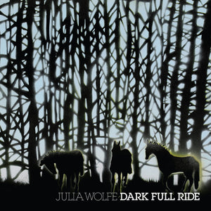 Julia Wolfe | Dark Full Ride