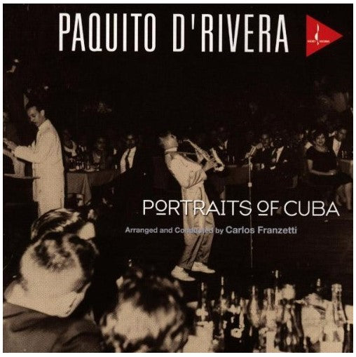 Paquito D'Rivera | Portraits of Cuba