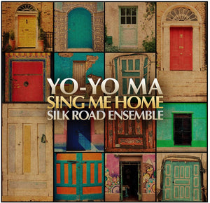 Yo-Yo Ma and Silkroad Ensemble | Sing Me Home