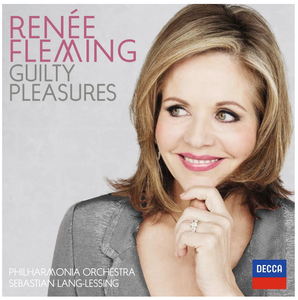 Renée Fleming | Guilty Pleasures