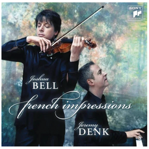 Joshua Bell and Jeremy Denk | French Impressions