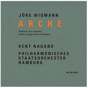 Kent Nagano and Philharmonisches Staatsorchester Hamburg | Jörg Widmann: Arche  Music