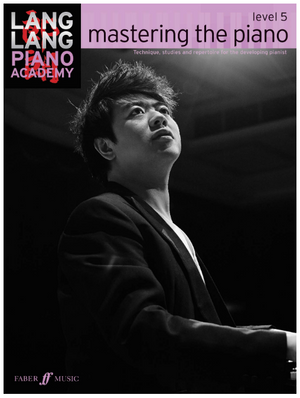 Lang Lang Piano Academy: Mastering the Piano, Level 5