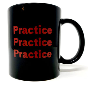 "Practice, Practice, Practice" Coffee Mug (Black)