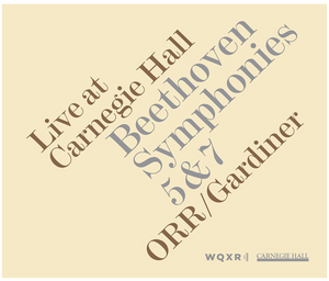 Orchestre Révolutionnaire et Romantique | Live at Carnegie Hall: Beethoven Symphonies 5 & 7