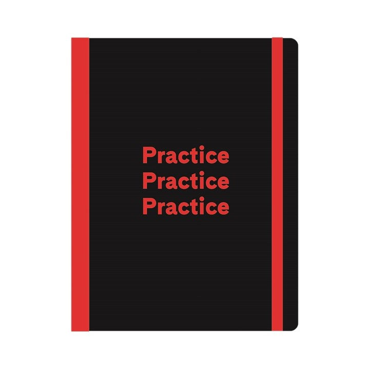 "Practice, Practice, Practice" Notebook