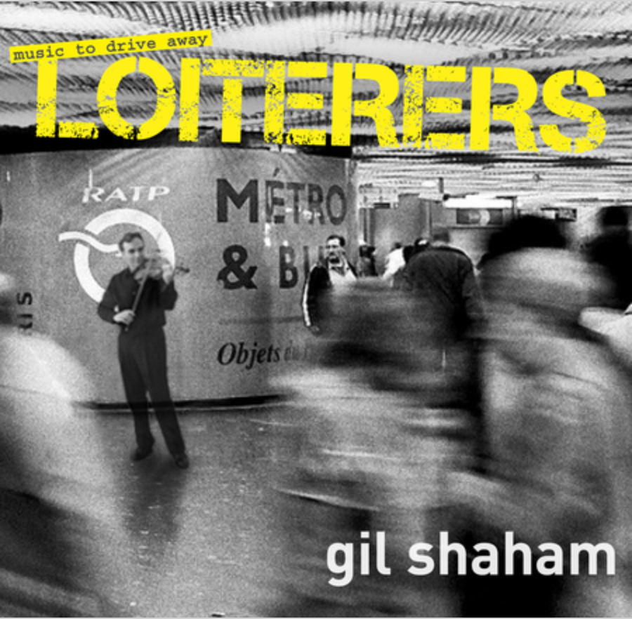 Gil Shaham | Music to Drive Away Loiterers