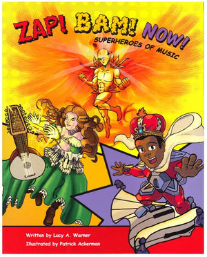Zap! Bam! Now! | Superheroes of Music  Children's Books